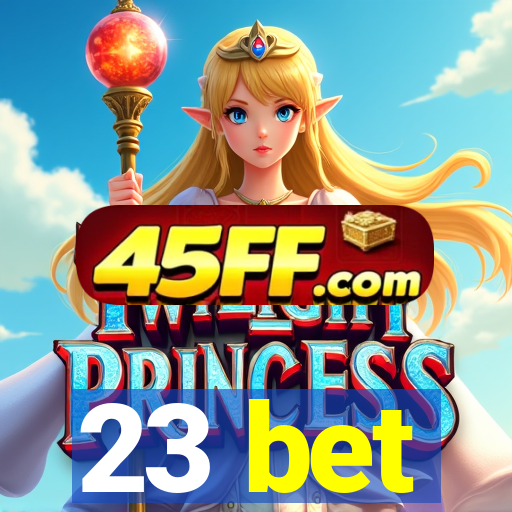 23 bet